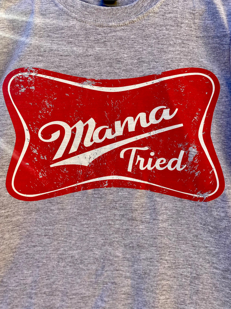 Mama Tried Short Sleeve T-Shirt
