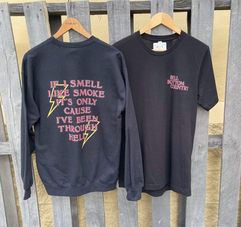 If I Smell Like Smoke Black Sweatshirt *CLOSEOUT*